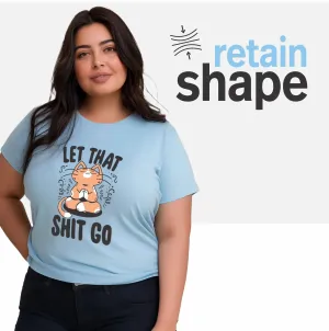 Let Shit Go Plus Size Women T-Shirt