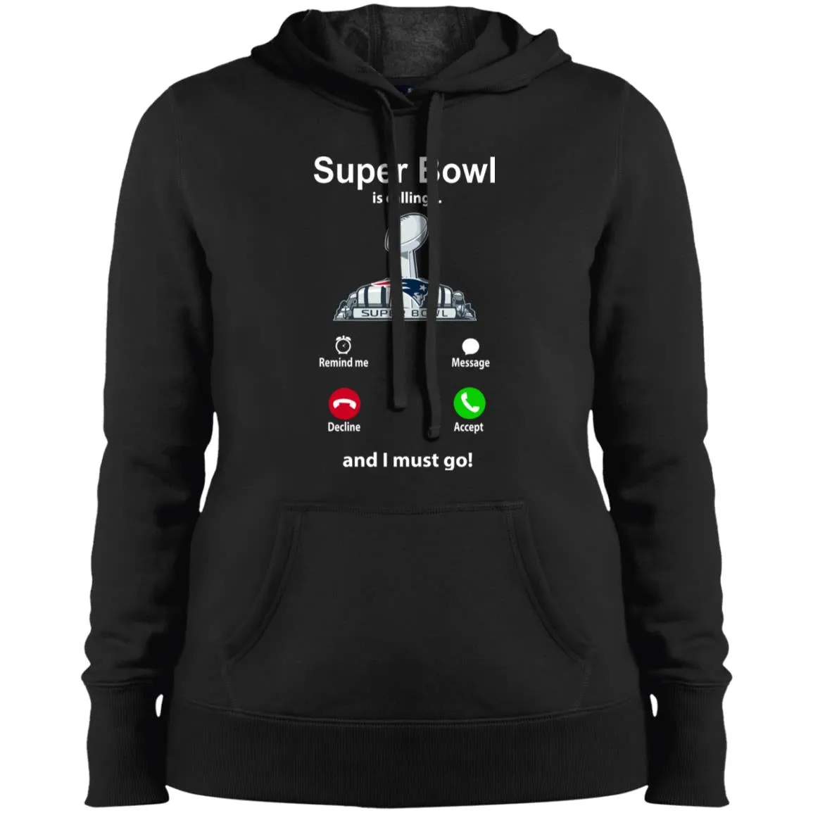 Nfl - Super Bowl Is Calling And I Must Go New England Patriots 2019 Football Women Hooded Sweatshirt