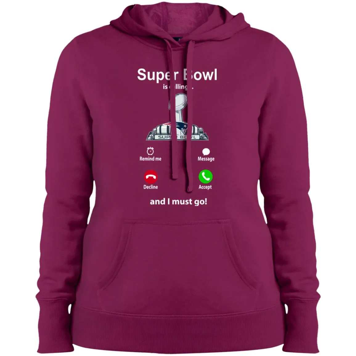 Nfl - Super Bowl Is Calling And I Must Go New England Patriots 2019 Football Women Hooded Sweatshirt