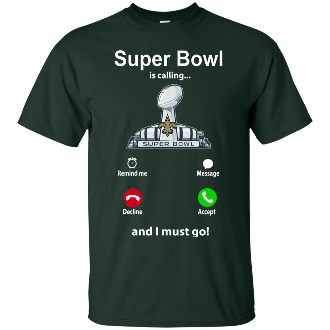 Nfl - Super Bowl Is Calling And I Must Go New Orleans Saints 2019 Football Men Cotton T-Shirt