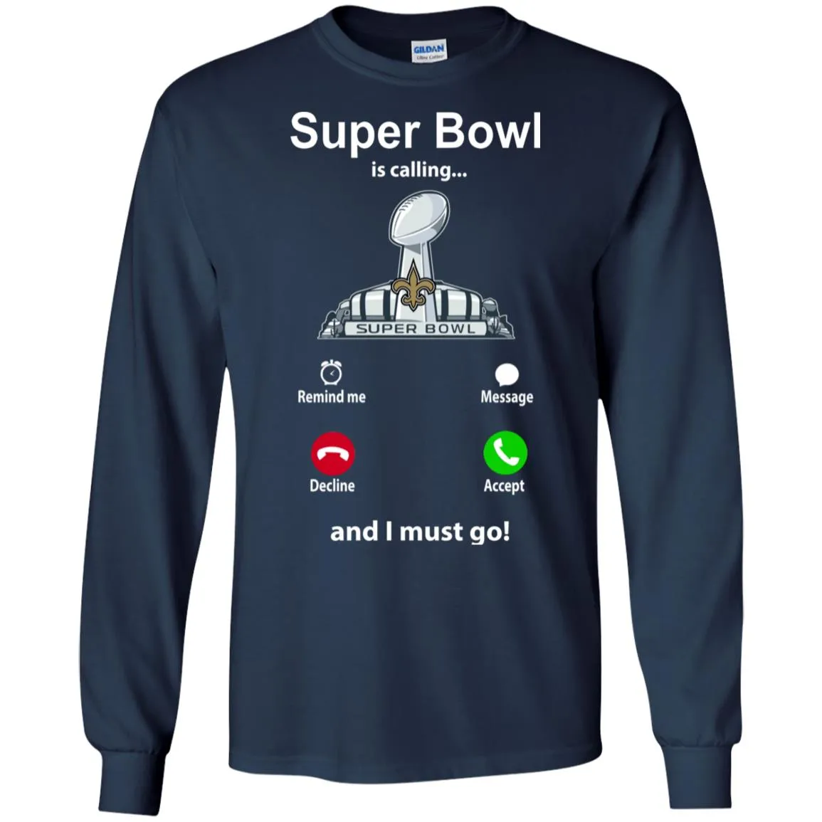 Nfl - Super Bowl Is Calling And I Must Go New Orleans Saints 2019 Football Men Long Sleeve Shirt