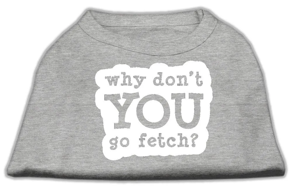 You Go Fetch Screen Print Shirt Grey Xxl (18)